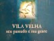 E assim se deu a luz em Vila Velha (30/07/1910)  Por Dijairo Gonçalves Lima