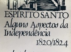 O Processo da Independência no Espírito Santo 